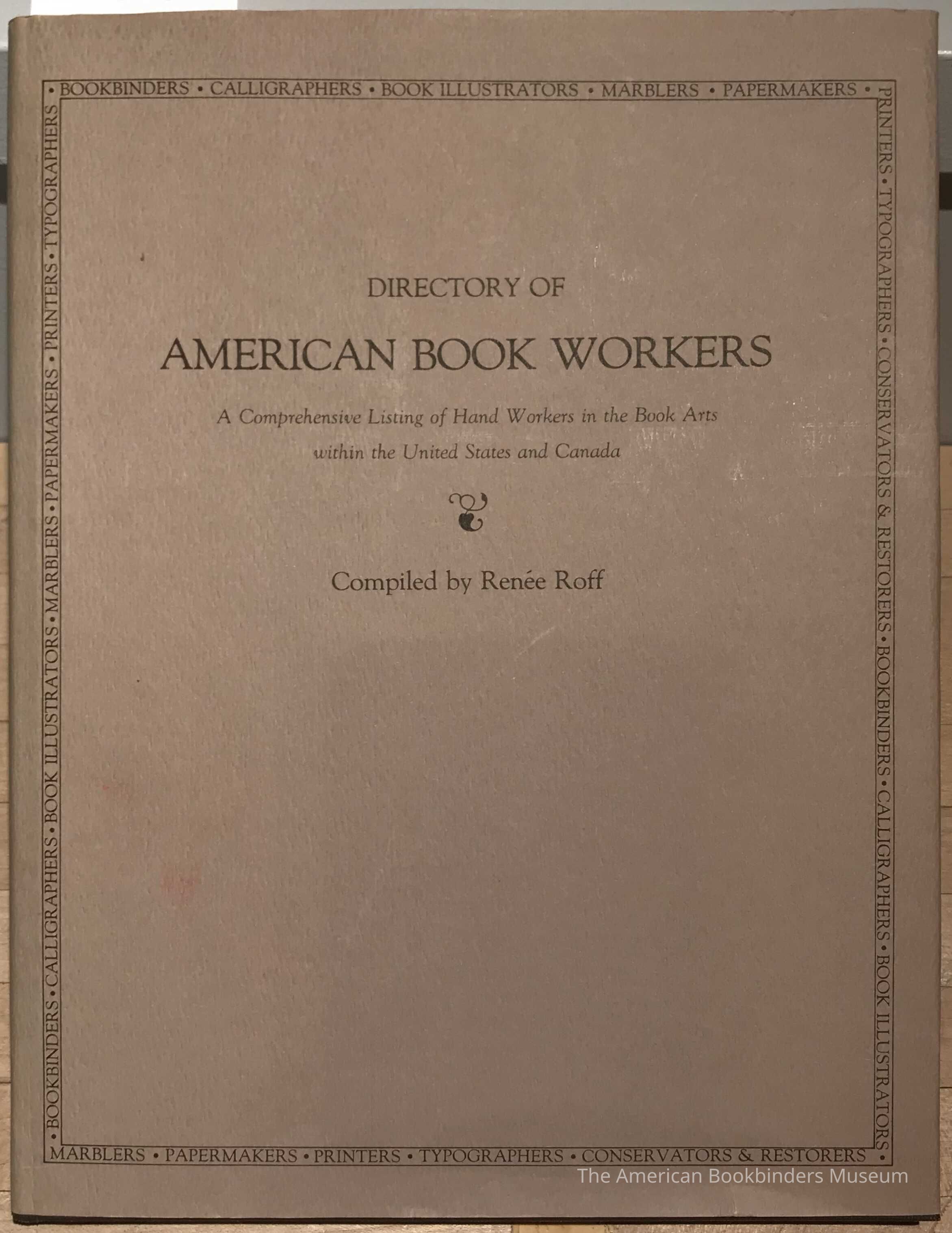          Directory of American Book Workers : A Comprehensive Listing of Hand Workers in the Book Arts within the United States and Canada / compiled by Renée Roff. picture number 1
 