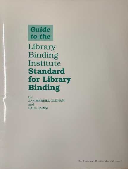          Guide to the Library Binding Institute standard for library binding / by Jan Merrill-Oldham and Paul Parisi picture number 1
 