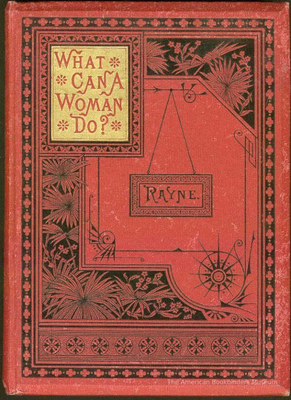          What Can A Woman Do: Or, Her Position in the Business and Literary world / Mrs. M.L. Rayne picture number 1
   