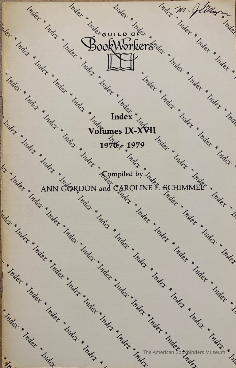          Index [Guild of Book Workers Journal]. Volumes IX-XVII, 1970-1979 / Compiled by Ann Gordon and Caroline F. Schimmel. picture number 1
   