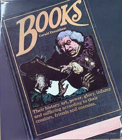          Books : their history, art, power, glory, infamy and suffering according to their creators, friends and enemies / Gerald Donaldson. picture number 1
 