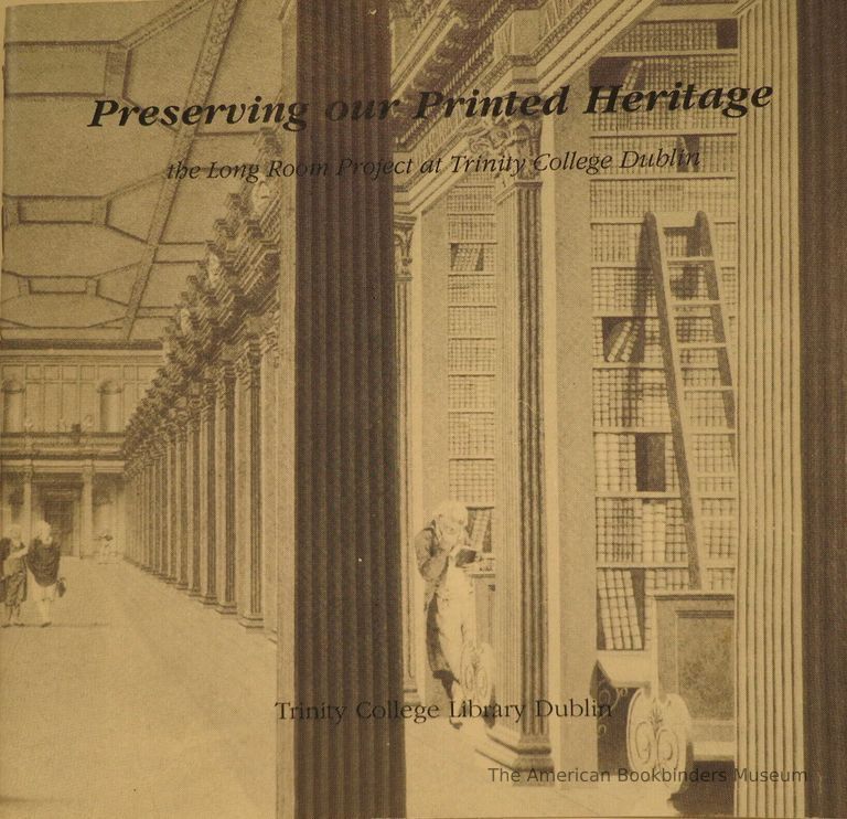          Preserving our printed heritage : the Long Room project at Trinity College Dublin / [text Anthony Cains & Katherine Swift]. picture number 1
   