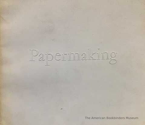          Papermaking : art and craft ; an account derived from the exhibition presented in the Library of Congress, Washington, D.C., and opened on April 21, 1968. picture number 1
   