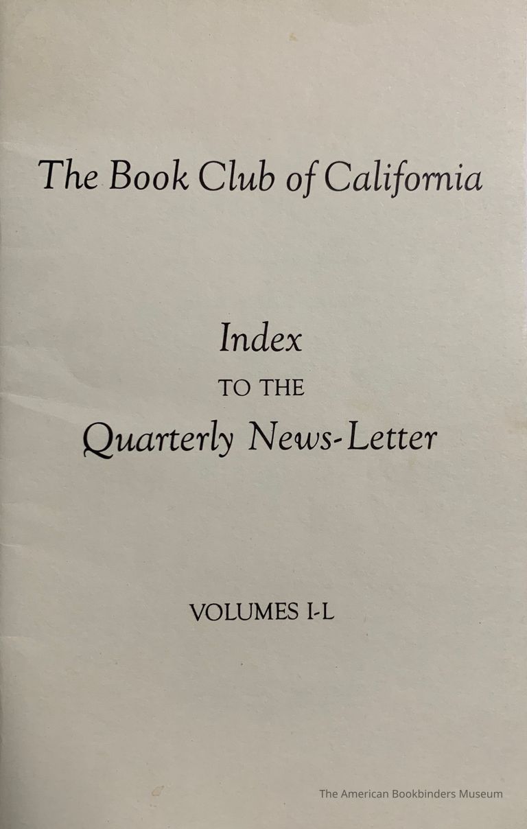          Index to the Quarterly News-Letter of Book Club of California. Volumes I-L [1-50] , 1933-1985 / Compiled by Duncan H. Olmsted picture number 1
   