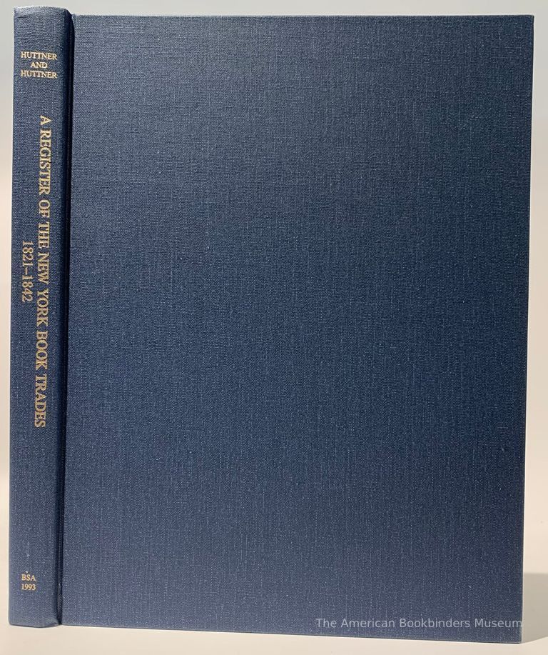          A register of artists, engravers, booksellers, bookbinders, printers & publishers in New York City, 1821-42 / compiled by Sidney F. & Elizabeth Stege Huttner. picture number 1
   