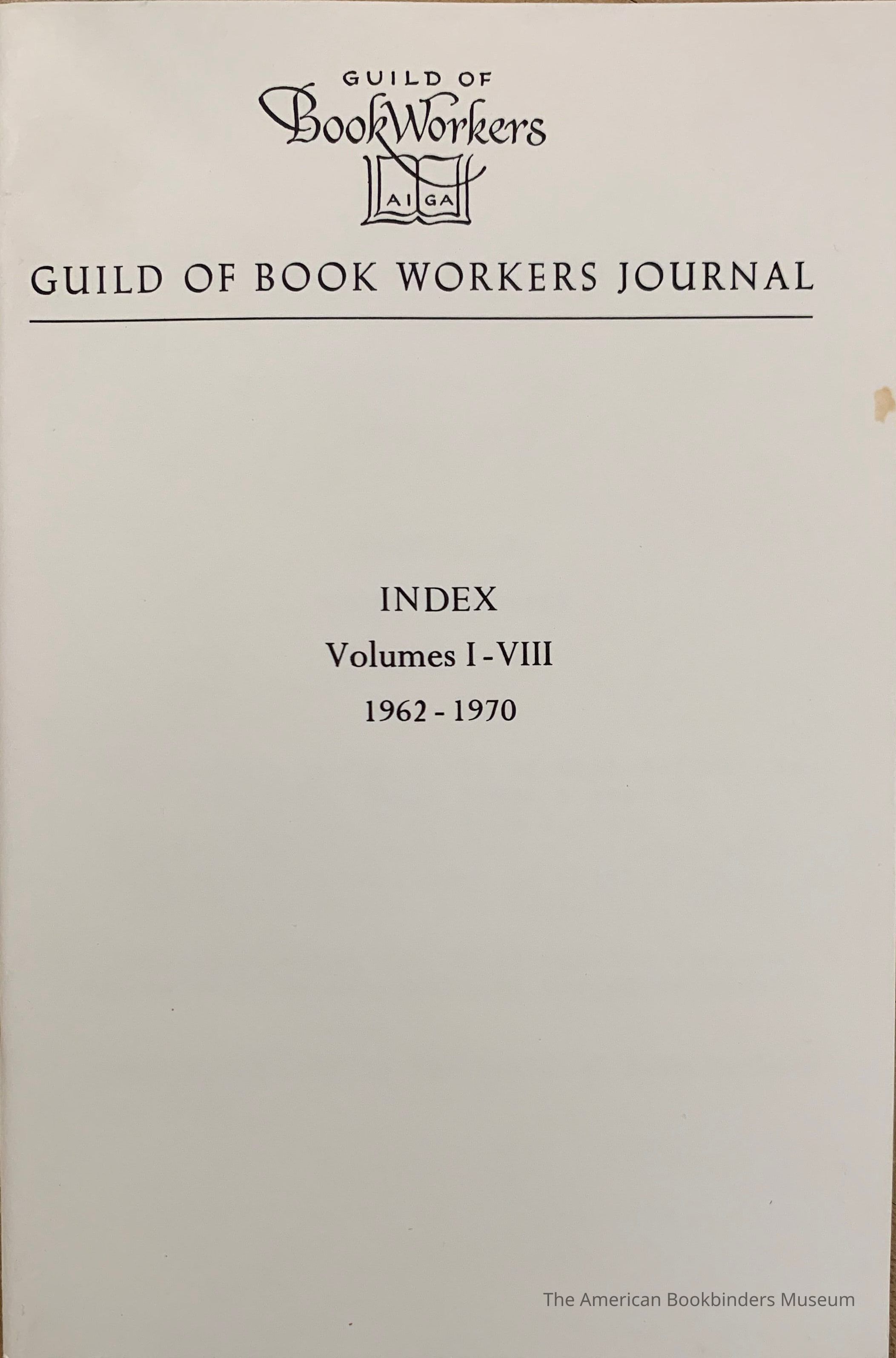Journal of the Guild of Book Workers Index : Volumes I - VIII, 1962-1970 / Compiled by Grady E. Jensen picture number 1