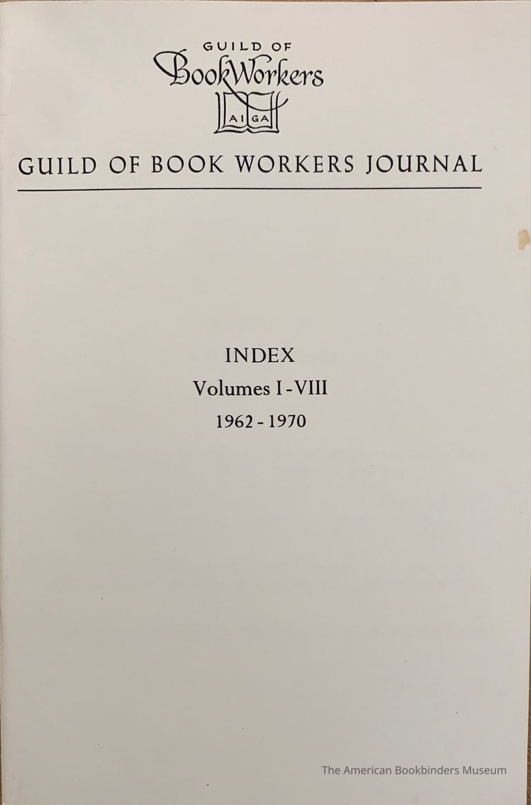          Journal of the Guild of Book Workers Index : Volumes I - VIII, 1962-1970 / Compiled by Grady E. Jensen picture number 1
   