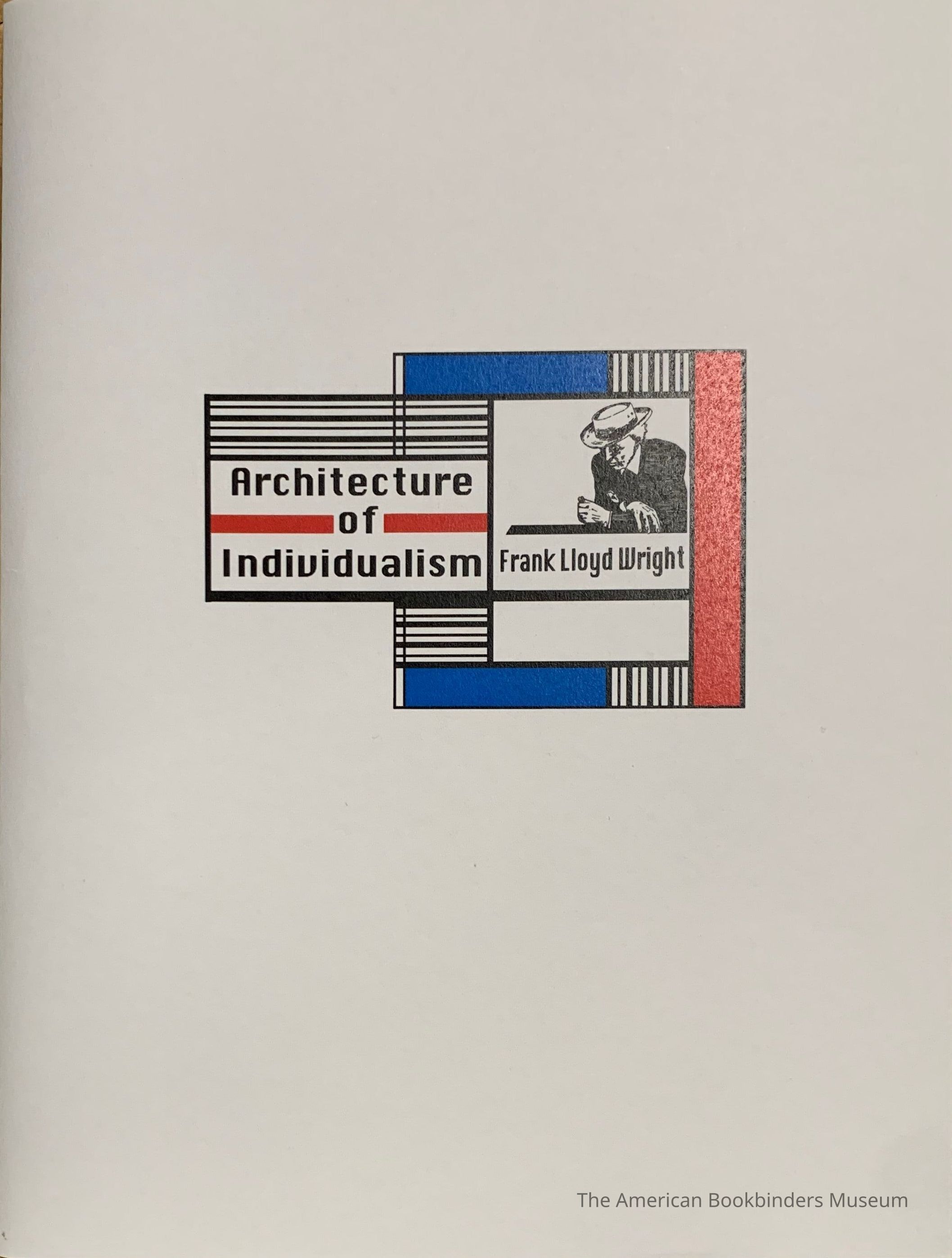          Architecture of individualism / Frank Lloyd Wright picture number 1
   