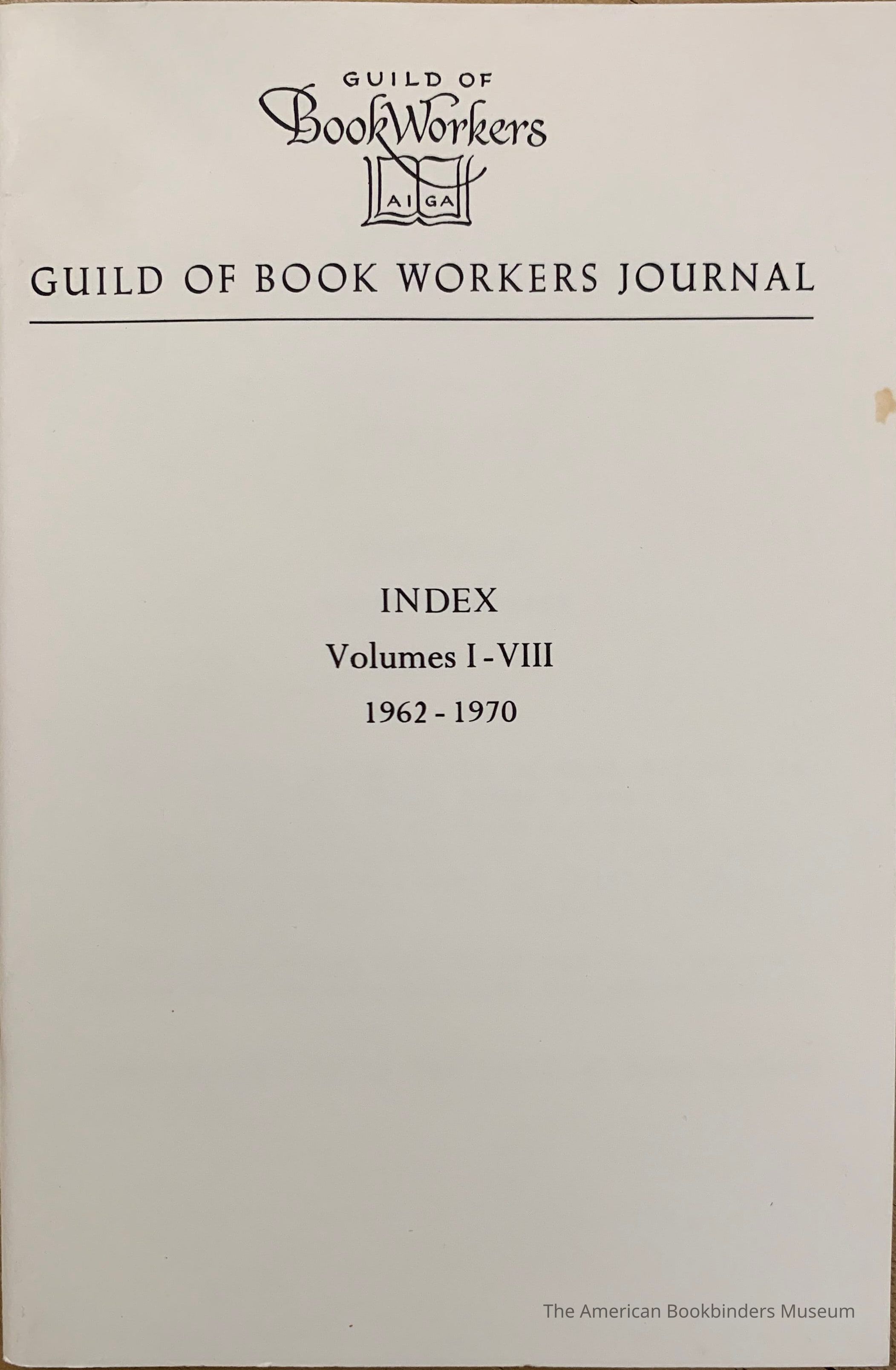 Journal of the Guild of Book Workers Index : Volumes I - VIII, 1962-1970 / Compiled by Grady E. Jensen picture number 1