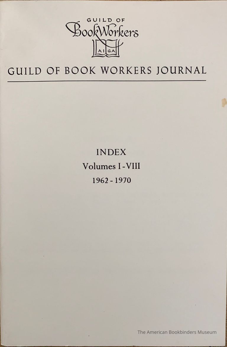          Journal of the Guild of Book Workers Index : Volumes I - VIII, 1962-1970 / Compiled by Grady E. Jensen picture number 1
   