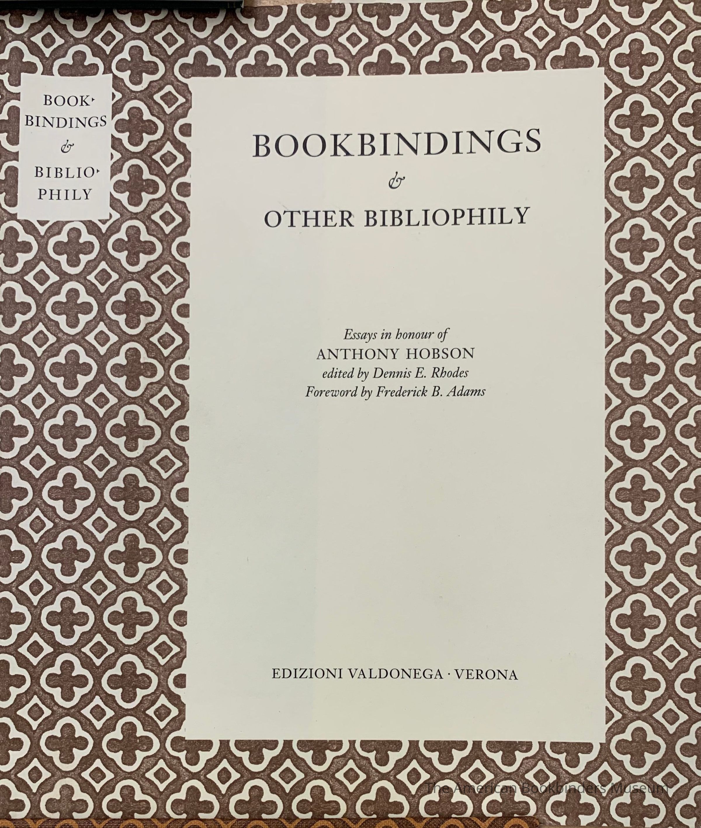 Bookbindings & other bibliophily : essays in honour of Anthony Hobson / edited by Dennis E. Rhodes ; foreword by Frederick B. Adams. picture number 1