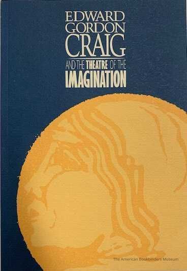 Edward Gordon Craig and the theatre of the imagination : an exhibition from the library of Norman Philbrick, October 6, 1985, through January 7, 1986, Department of Special Collections, Louis R. Lurie Rotunda, Cecil H. Green Library / prepared by Thomas Price. picture number 1