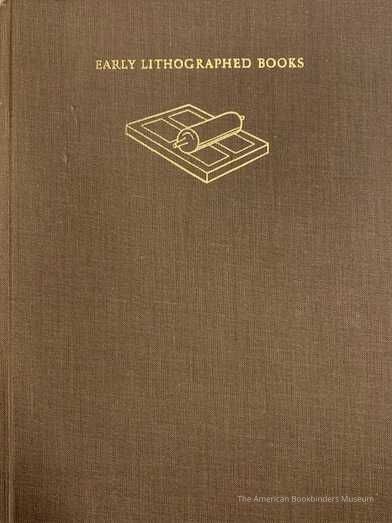          Early Lithographed Books : a study of the design and production of improper books in the age of the hand press, with a catalogue picture number 1
 