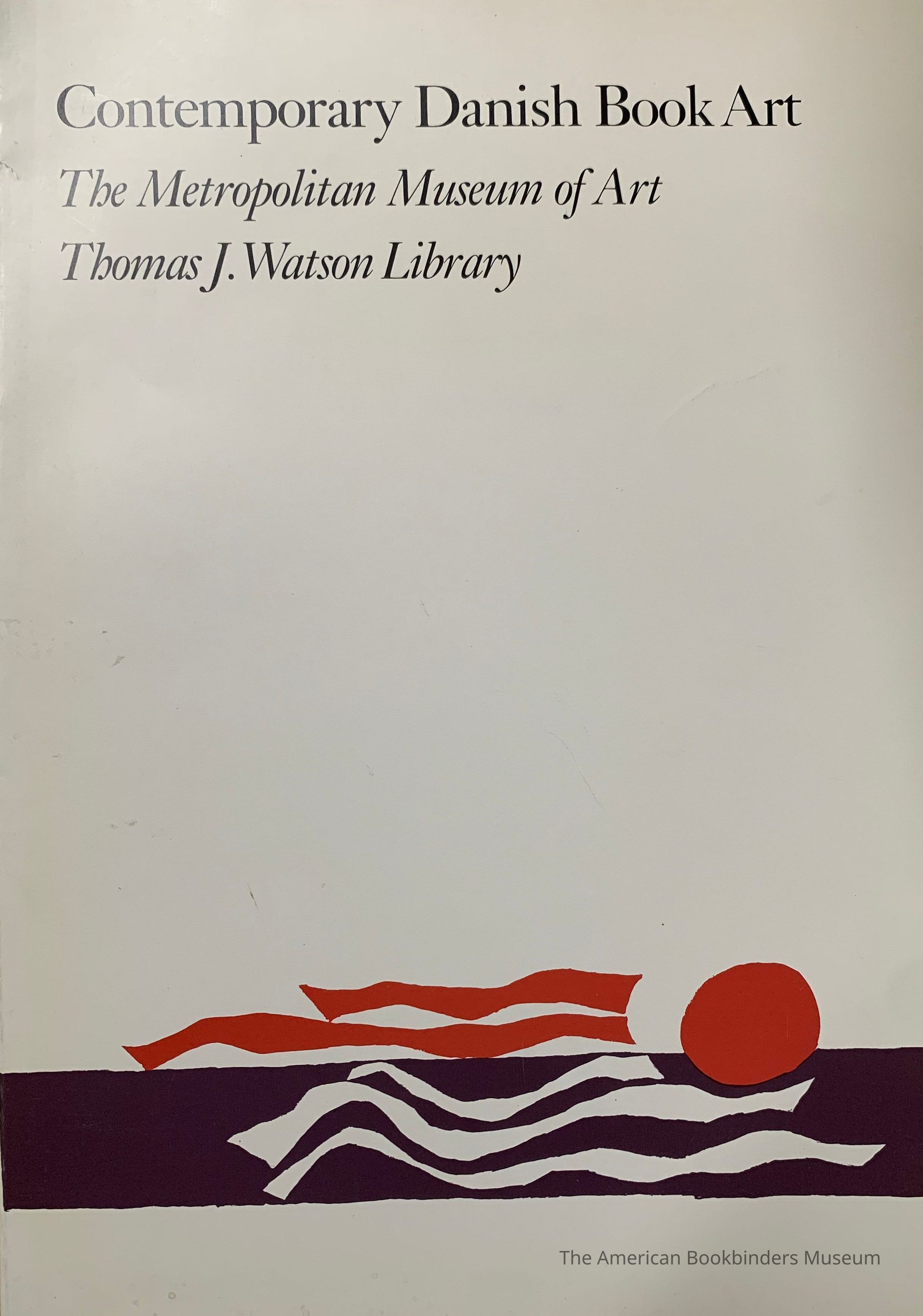 Contemporary Danish book art : the Metropolitan Museum of Art, Thomas J. Watson Library : Helge Ernst, illustrator : Poul Kristensen, printer : Ole Olsen, bookbinder : exhibition catalog / by Poul Steen Larsen. picture number 1