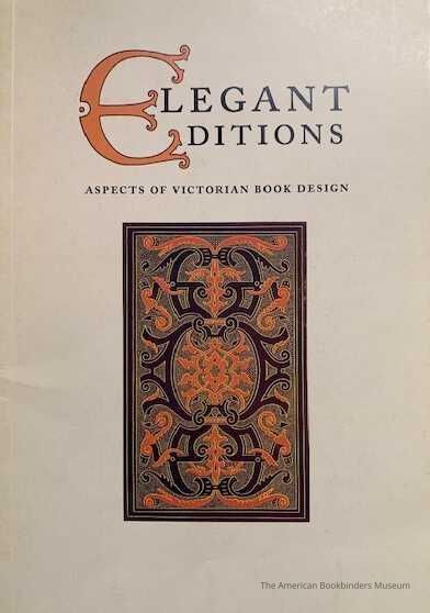          Elegant editions : aspects of Victorian book design : an exhibition of books selected from the Ruari McLean Collection of Victorian Book Design and Colour Printing in the Robertson Davies Library at Massey College, 19 January-31 March 1995 / by Marie Elena Korey. picture number 1
 