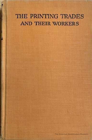          The Printing Trades and their Workers. By Florence E. Clark ... Prepared for the National Vocational Guidance Association, Occupational Research Section. (Second edition.). picture number 1
   