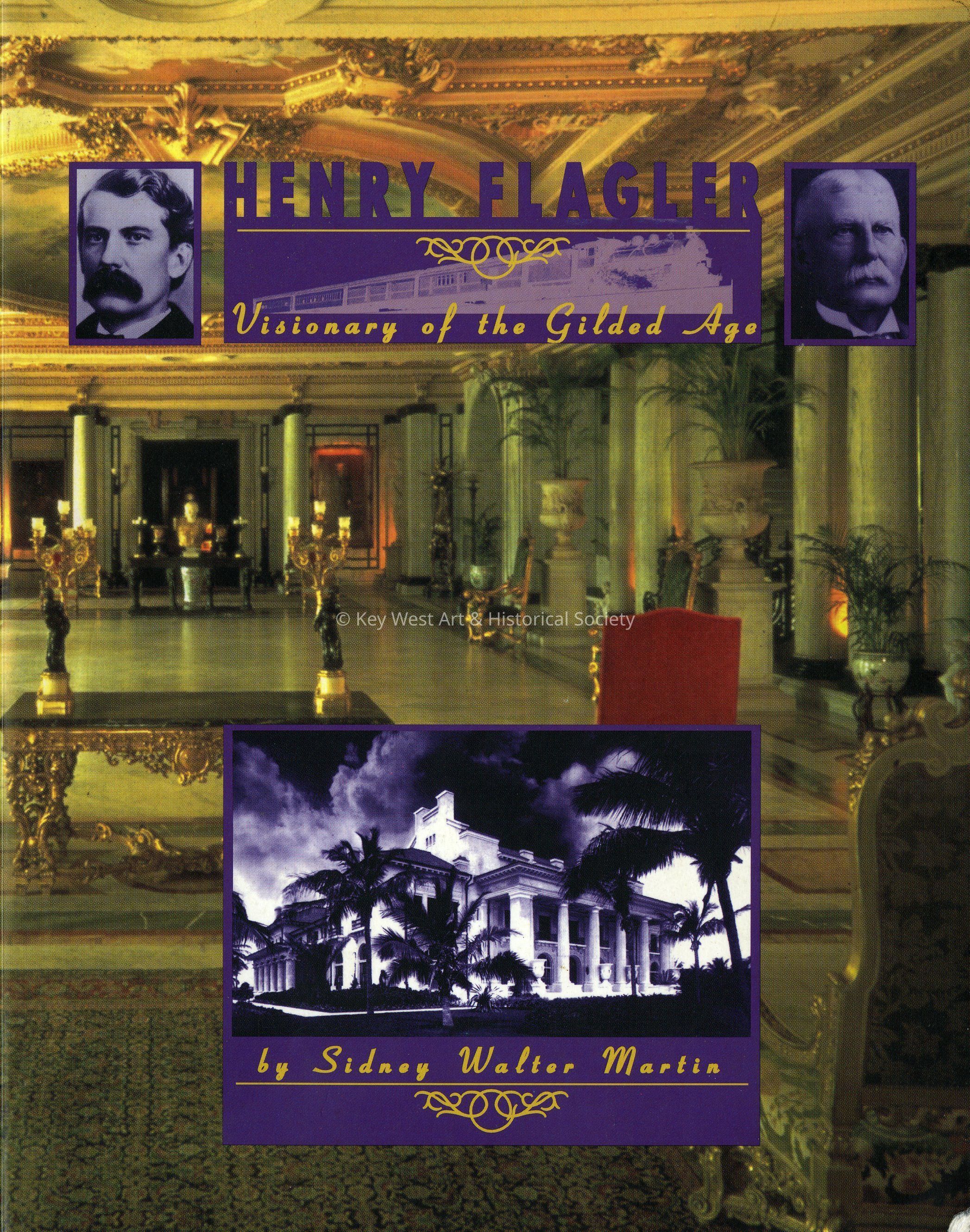 Henry Flagler: Visionary of the Gilded Age; © Key West Art & Historical Society
