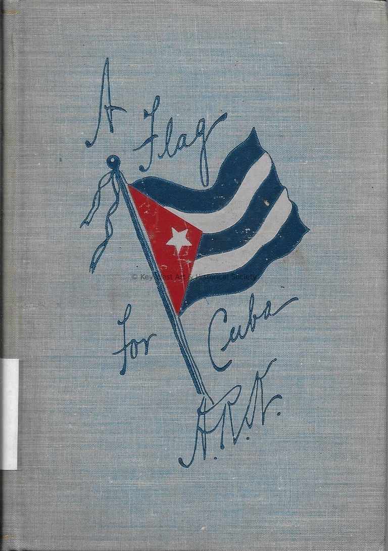          A Flag for Cuba: Pen Sketches of a Recent Trip Across the Gulf of Mexico to; Copyright: @ Key West Art & Historical Society; Origformat: Print-Photographic
   