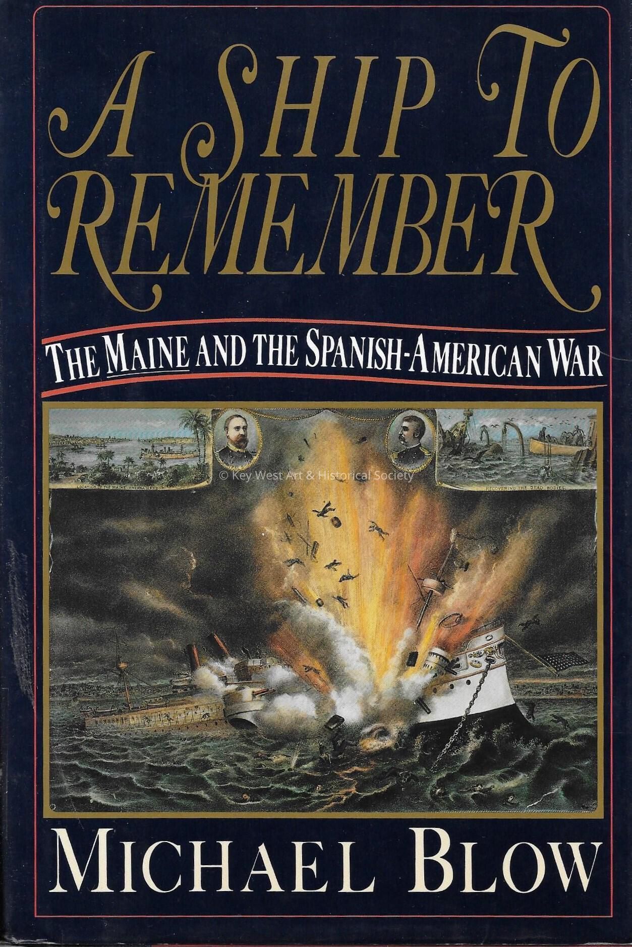 A Ship to Remember: The Maine and the Spanish-American War; Copyright: @ Key West Art & Historical Society; Origformat: Book