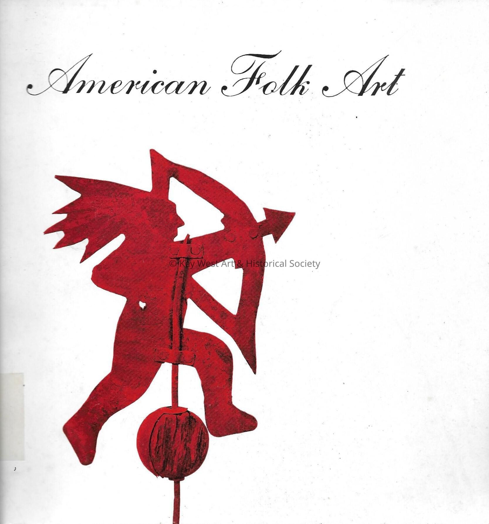 American folk art: The art and spirit of a people; from the Eleanor and Mab; Copyright: © Key West Art & Historical Society; Origformat: Print-Photographic