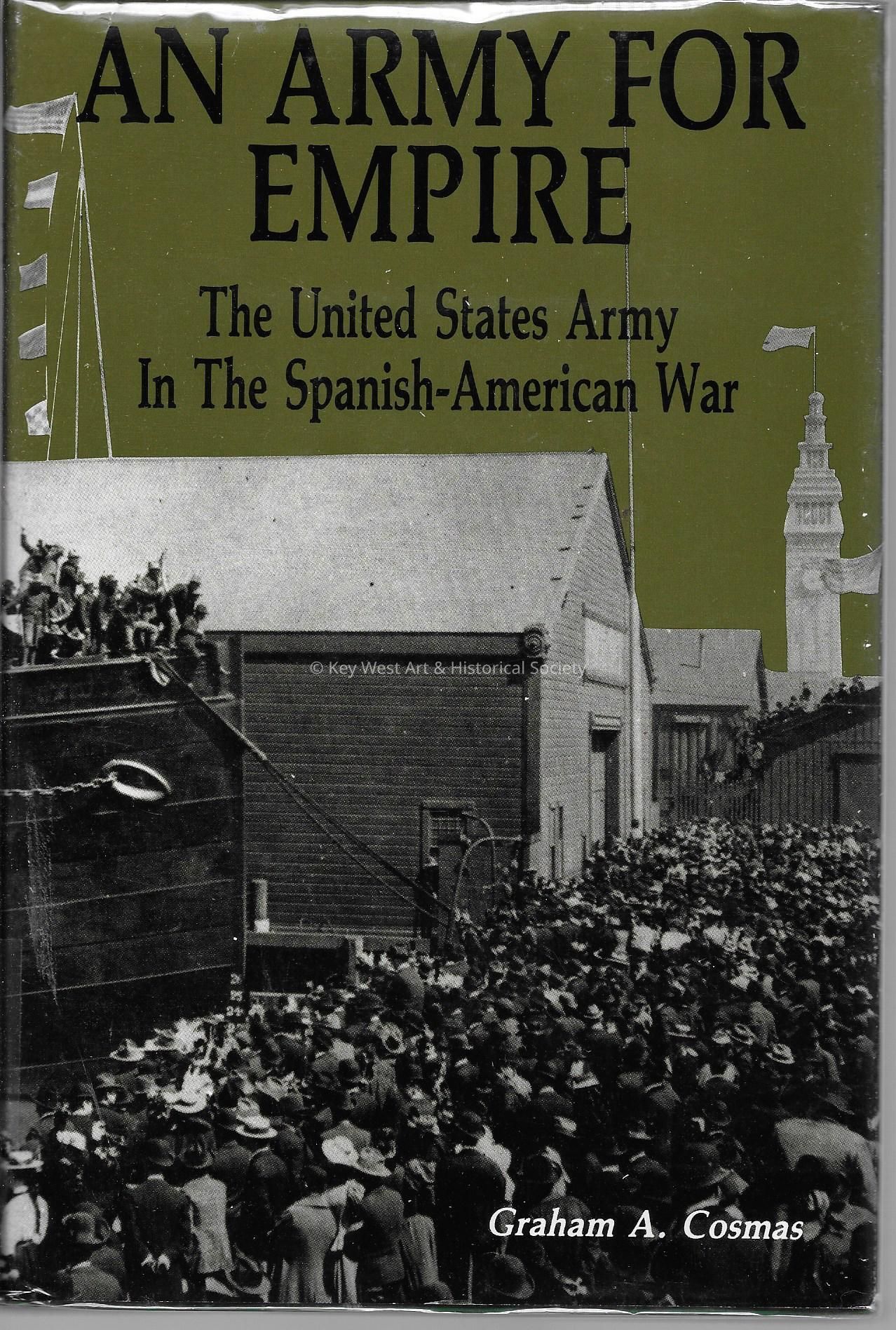An Army for Empire: The United States Army in the Spanish-American War; Copyright: @ Key West Art & Historical Society; Origformat: Book