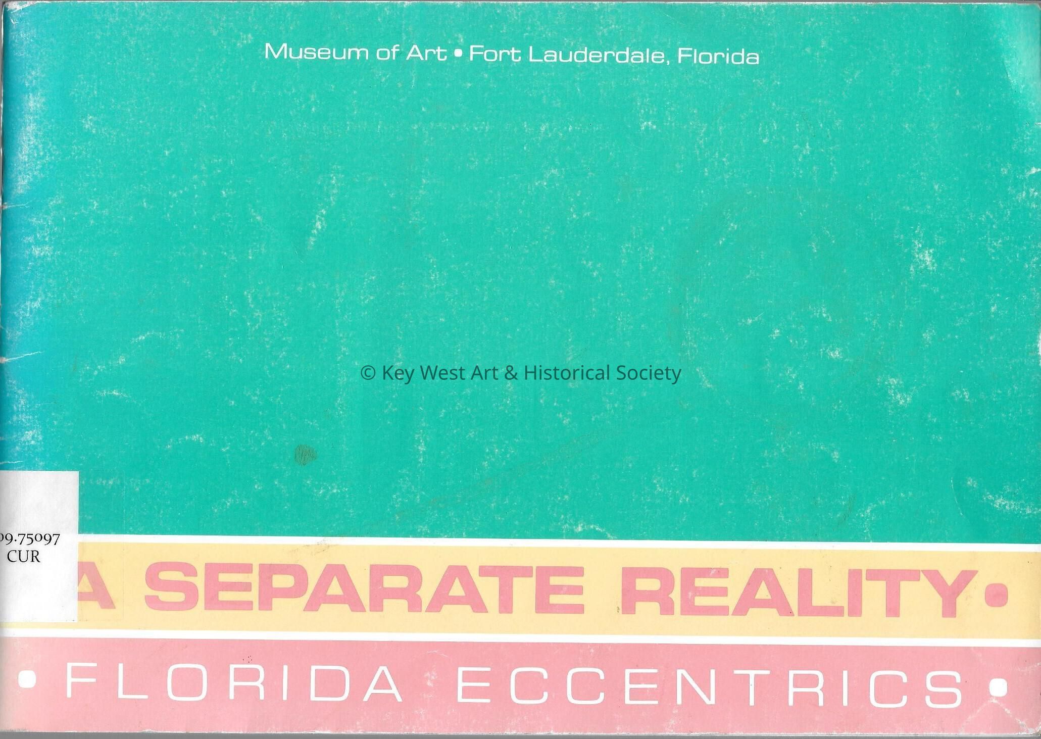A Separate Reality: Florida Eccentrics; Copyright: © Key West Art & Historical Society; Origformat: Print-Photographic