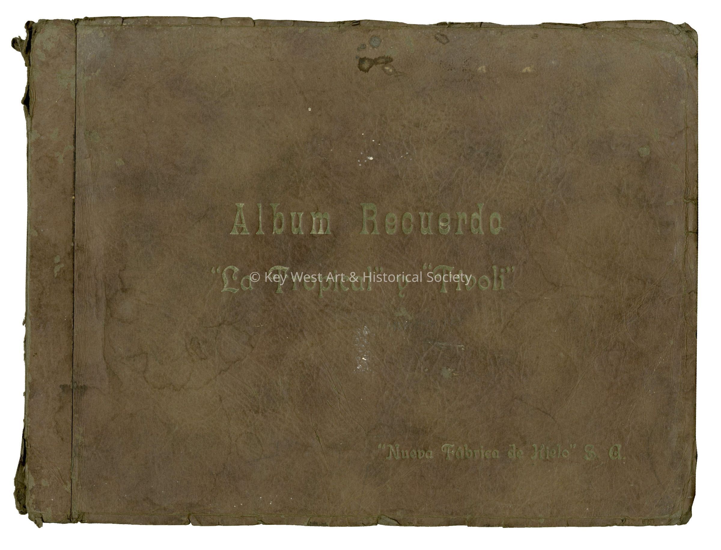 Album Recuerdo 'La Tropical' y 'Tivoli'; © Key West Art & Historical Society