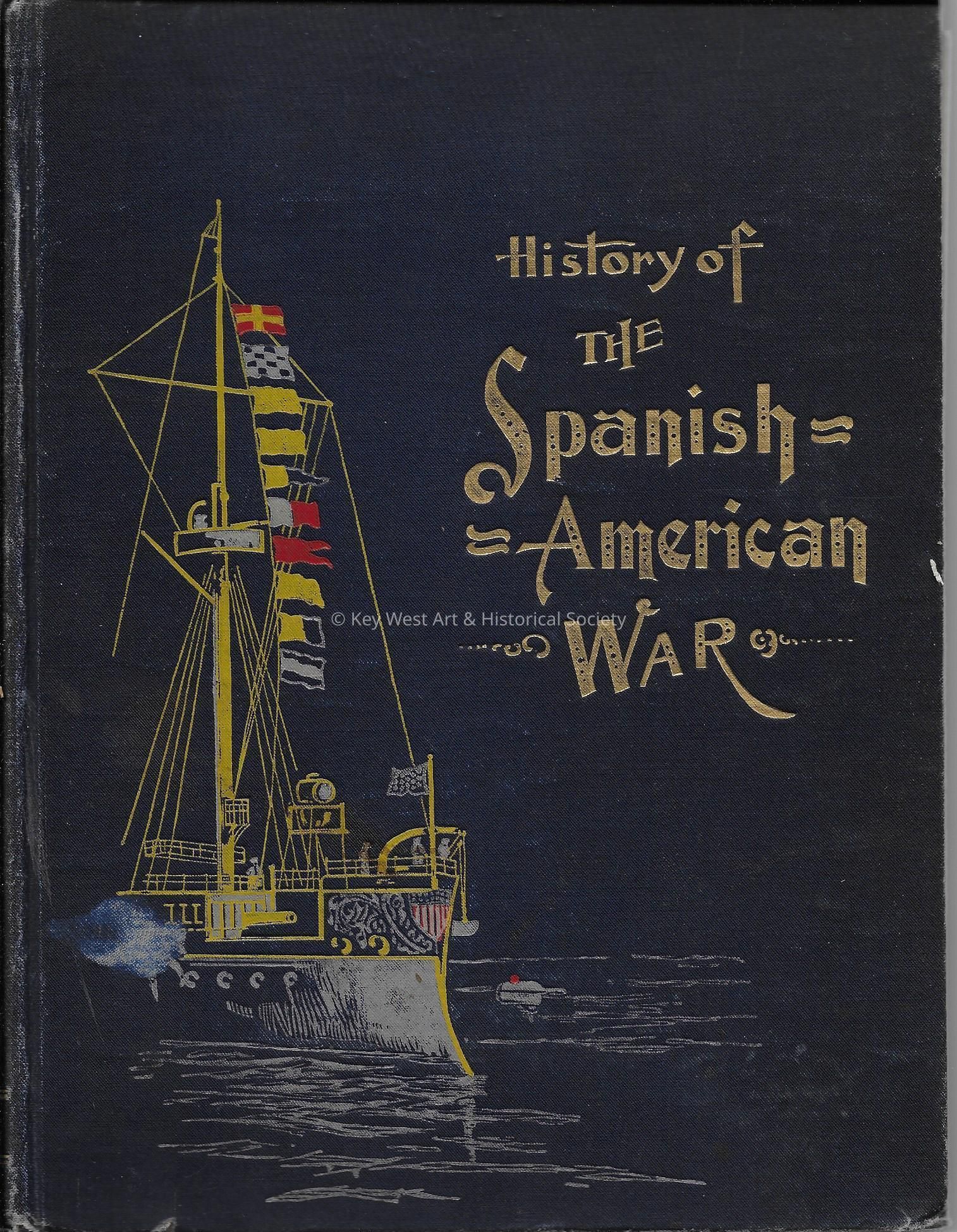 History of the Spanish-American War: Embracing a Complete Review of our Rel; Copyright: @ Key West Art & Historical Society; Origformat: Book