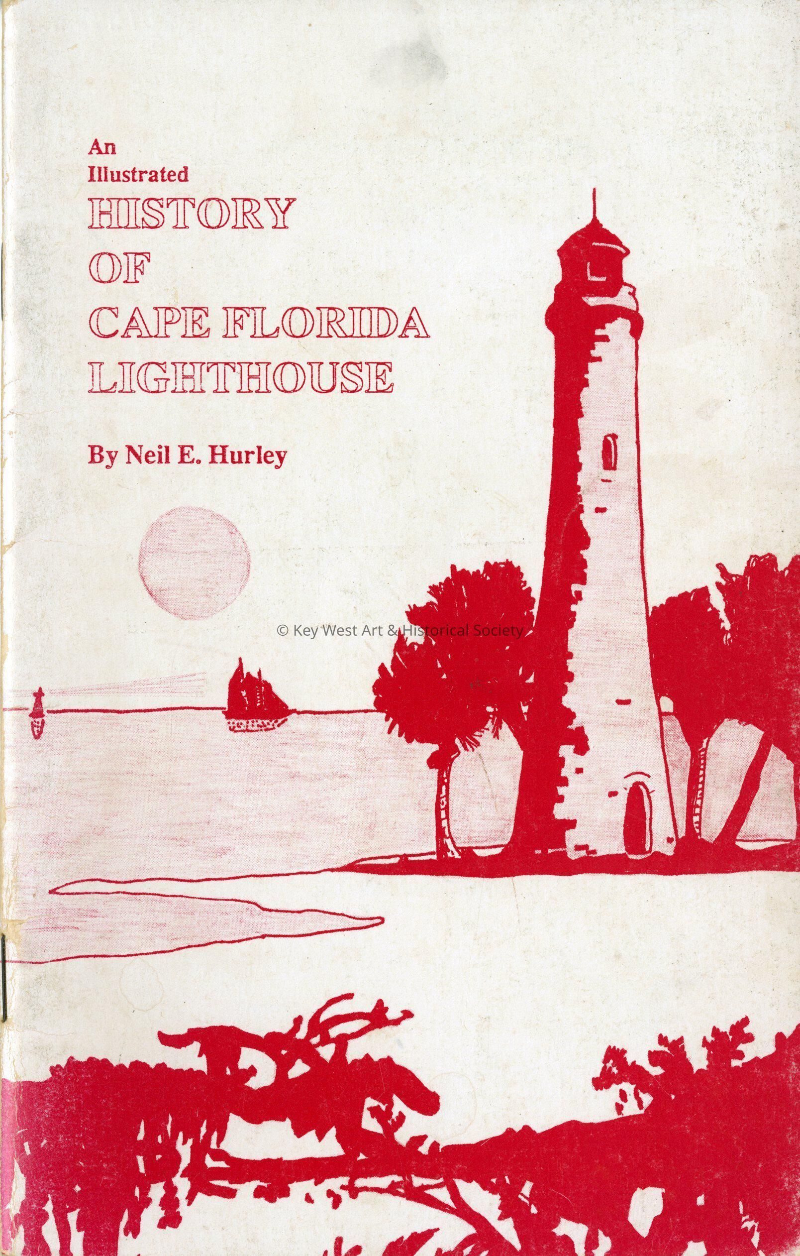 An Illustrated History of Cape Florida Lighthouse; © Key West Art & Historical Society