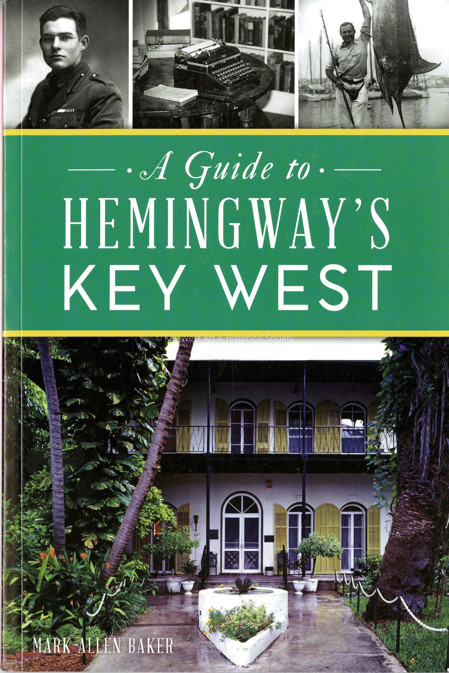 A Guide to Hemingway's Key West; © Key West Art & Historical Society