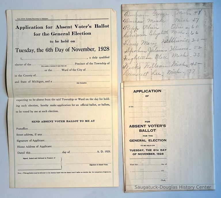          Application for Absent Voter's Ballot for General Election to be held on 6 Nov. 1928. One page has list of names, places and figures on the back. The names are George Durham, Maude Durham, Phin Repp, Elizabeth Schram, Mary Hans, Julius Spohm? Alice Wightman, William Wicks, and Lee Demerest.
   