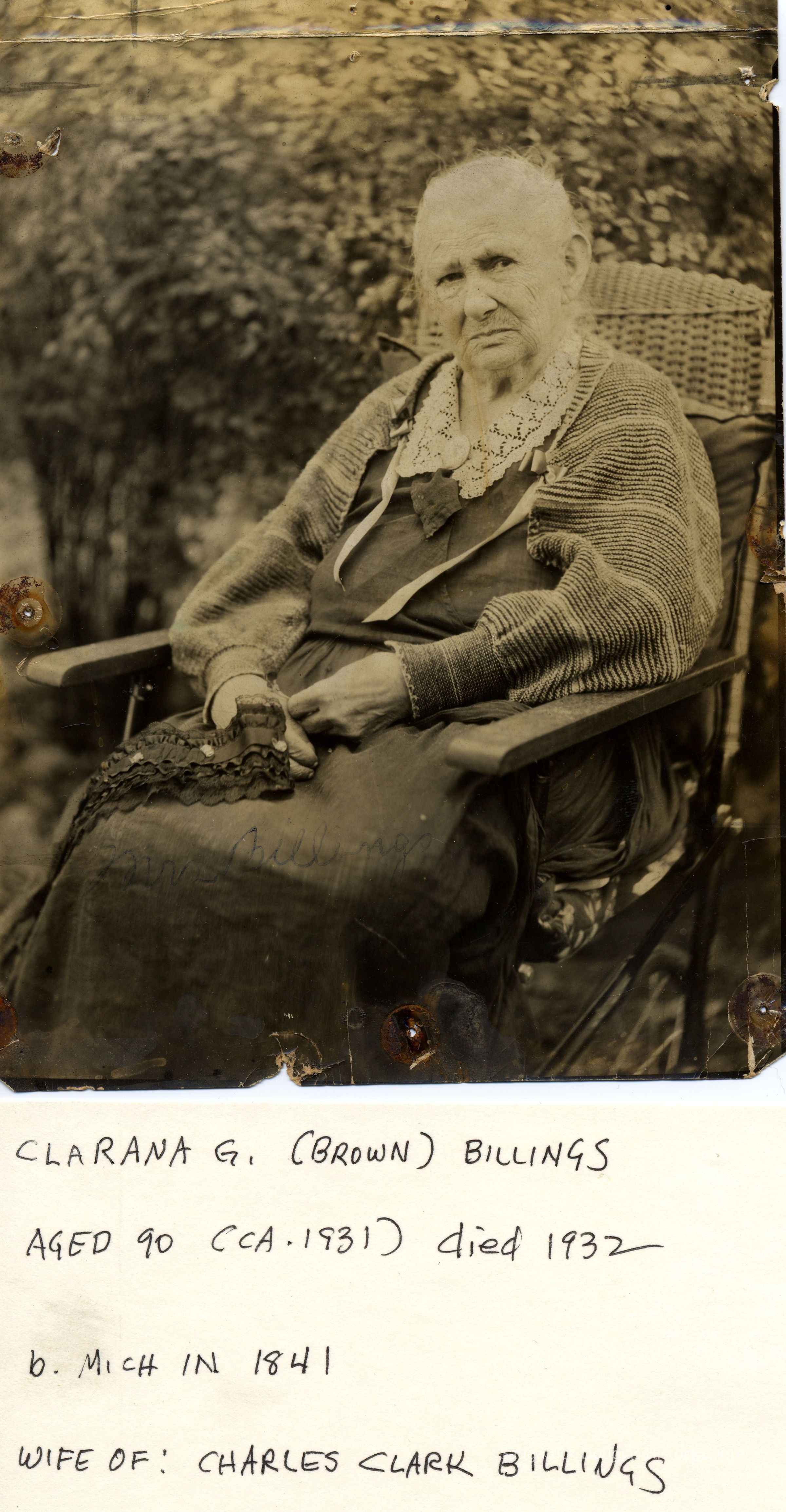          89-1-22.jpg 1.5MB; Clarana G. (Brown) Billings Aged 90 (ca. 1931) died 1932 b. Mich in 1841 Wife of: Charles Clark Billings
   