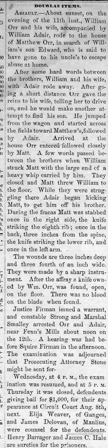          cr1870071603WilliamOrrKnifing.jpg; William Orr and his wife, accompanied by William Adair, rode to the house of Matthew Orr, in search of William's son Edward, who is said to have gone to his uncle's to escape abuse at home.
   