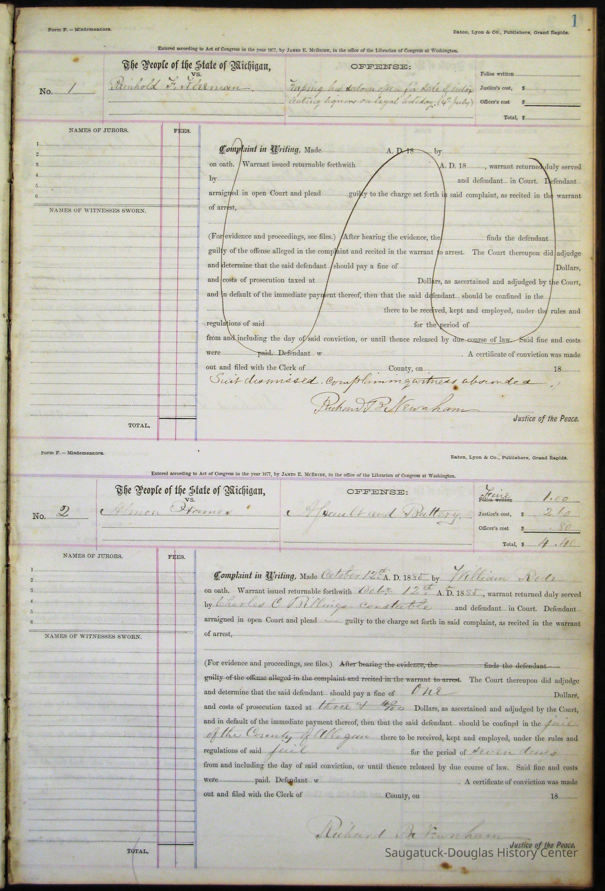          page 1 of the docket; Case no. 1 - Reinhold F. Kleeman, tavern owner, charged with selling liquor on the 4th of July holiday. Charge dismissed.
No. 2 - A. Hames charged with assault and battery on William Rode by Constable Charles C. Billings, Oct. 12, 1885. Fined $4.40. ($127 in 2023 dollars) by Justice of the Peace Richard B. Newnham.
   