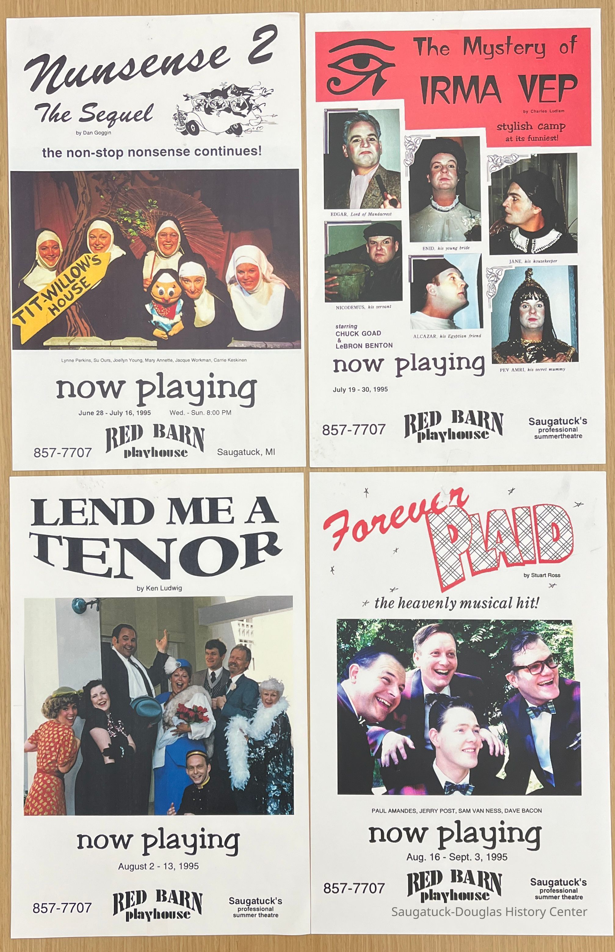          1995; Nunsense 2, The Mystery of Irma Vep, Lend me a Tenor, Forever Plaid
   