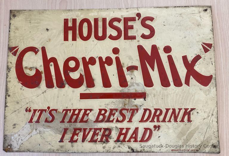          House’s Cherri-mix “It’s the best drink I’ve ever had”; Metal sign
   