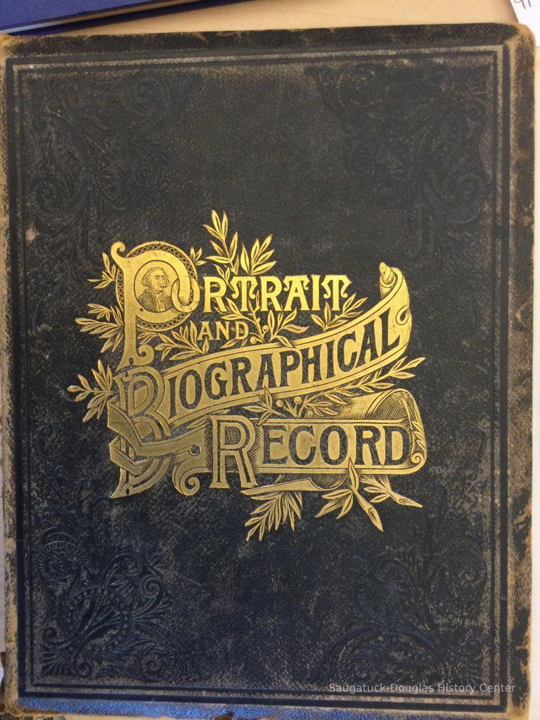          Portrait and biographical record of Kalamazoo, Van Buren & Allegan counties, Michigan. 