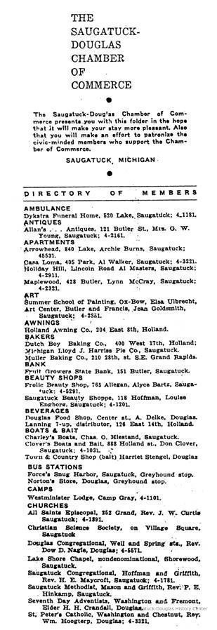          The Saugatuck-Douglas Chamber of Commerce presents you with this folder in the hope that it will make your stay more pleasant. Also that you will make an effort to patronize the civic-minded members who support the Cham­ber of Commerce.
   