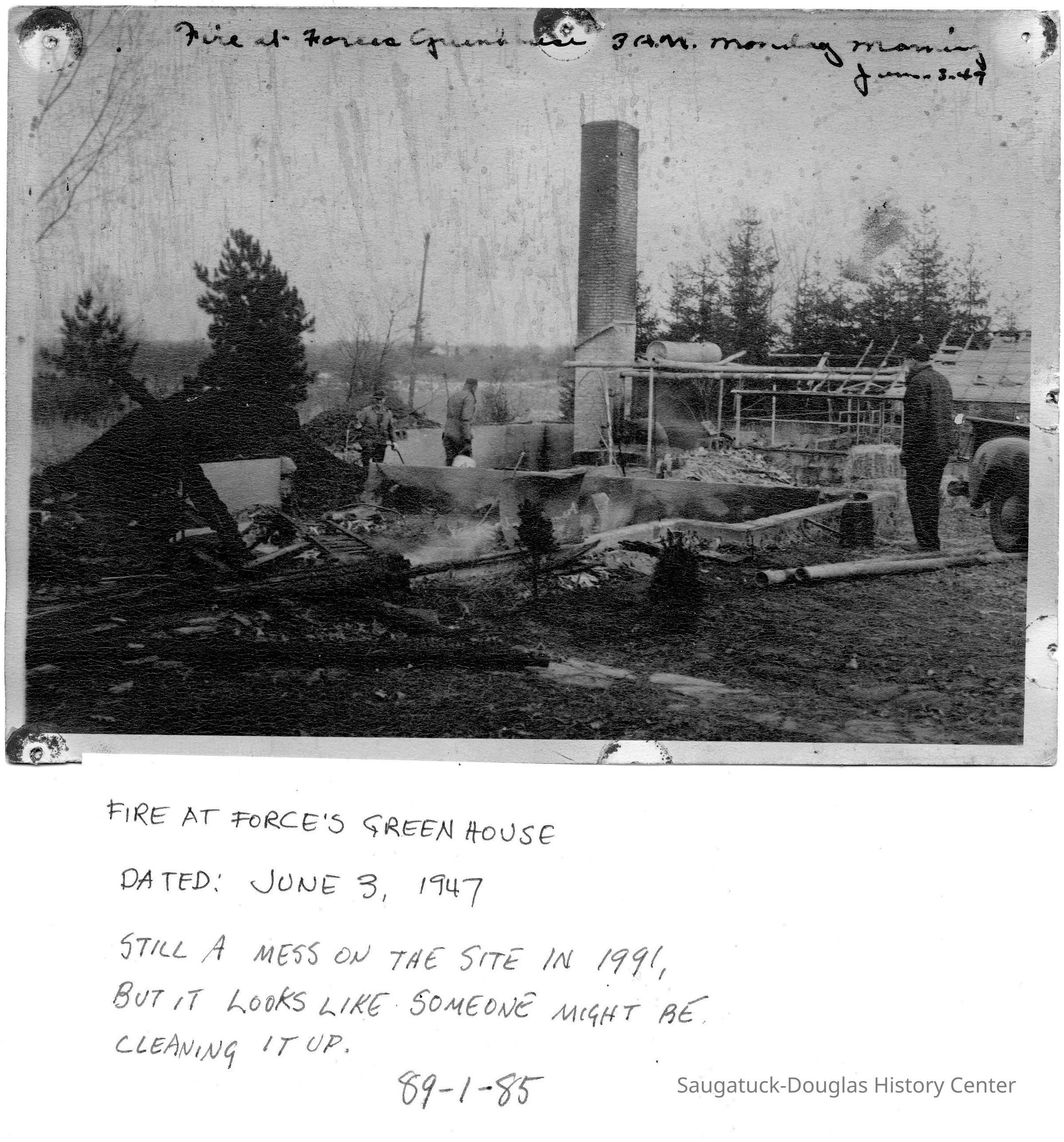          89-1-85 Greenhouse Fire.jpg 1.3MB; Note misidentifies the month as June.
Fire at Force's Greenhouse, 3 a.m. Monday Morning - January 3, '49
Still a mess on the site in 1991 but it looks like someone might be cleaning it up.
   