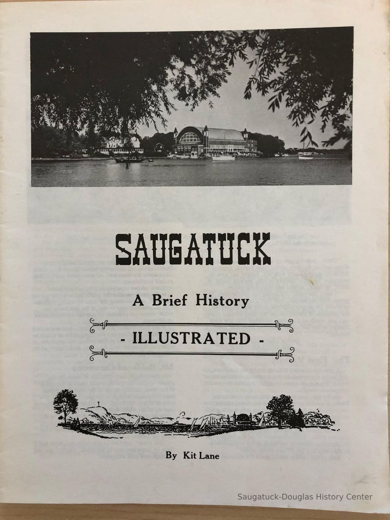          Saugatuck, a brief history Book by Kit Lane an illustrated short history from early times until 1973
   