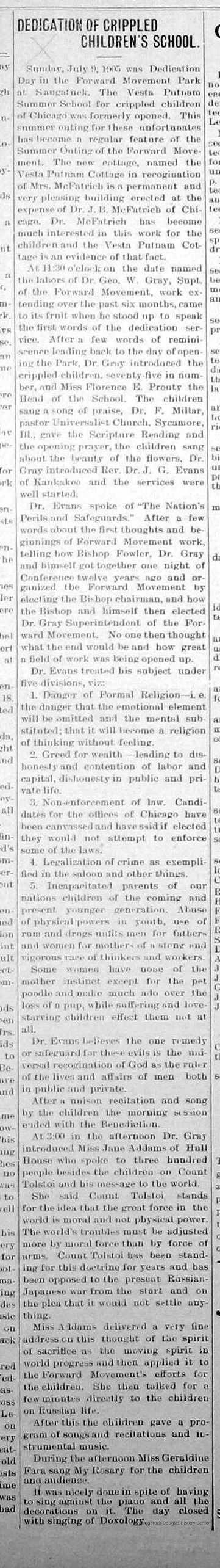 Jane Addams of Chicago's Hull House speaks about Count Tolstoi, Geraldine Fara, Vesta Putnam Summer School for Crippled Children, Vesta Putnam Cottage funded by Dr. J.B. McFatrich of Chicago, Florence E. Prouty, Dr. F. Millar, J.G. Evans of Kankaee spoke of the Nation's Perils and Safeguards, Bishop Fowler