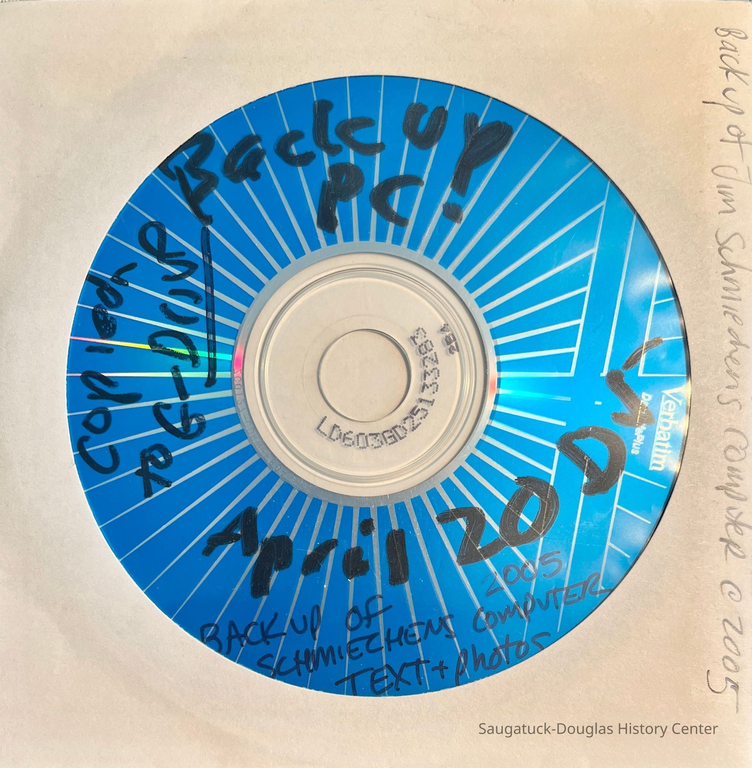          Backup CD of James Schmiechen's PC April 2005; Files/folders on the CD:
102.Syllabus.Spring.05.doc
102EX1.fall2004.doc
120FishShanty.TIF
496.doc
652.03.Beaudoin.IndustRev.doc
652.03.RobertRoberts.notes.doc
652.03.Walton.Chartists..doc
652.04.NeadBabylon.doc
652.Arnstein.VictoriaNotes.doc
652.cannadine.04.doc
652.fall.04FinalPaper.doc
652.Herman.HowScotsNotes.doc
652.Perrot Private Life.C.HallSweet Delights+.doc
652.PublicSphere.doc
652.syllabus.fall.04.doc
744.spring.05.doc
1857- 1869 Allegan Journal.doc
1892-93 Business Directory.doc
1894-95 Commercial Record.doc
1896-97 Business Directory.doc
1898-99 Business Directory.doc
A Place Called Saugatuck.text.only.doc
Assessment Rolls.1.doc
assessment rolls.1863.2.doc
assessment rolls.1869.2.doc
assessment rolls.1872.2.doc
Assessment Rolls.doc
BowmanLetter.5.04.doc
Copy of xxx.doc
DSCF0085.JPG
DSCF0096.JPG
Ehibition.2004.sidebar.captions.doc
exhibit.finacial.03.xls
Exhibition 2004.bios.2.doc
Exhibition 2004.O.C. Tale.doc
Exhibition 2004.tuesdaytalks.2.doc
Exhibition. Pier Cove.2.doc
Exhibition.2004. Tales.Final.doc
Exhibition.2004.bios.lastDRAFT.doc
Exhibition.2004.Burr TillstromCaptions..doc
Exhibition.2004.WadeHistory..doc
Exhibition.2005.work.doc
Exhibition.board-stops.jas.doc
Exhibition2004.Tales.producFinal.doc
Exhibiton.PRMuseum Season Opens.doc
Exhibtion.2004.Ack.Captions for cases.doc
Expo.04.footnoteDraft.Tales of the Villages.doc
fairchild.blurbs.04.doc
Fred.web.intro.doc
Health.A.doc
HerPresAwards
2003.Certificates
2005.Certificates.doc
Awards_2003_Word.doc
Heritage Preservation Award
Heritage Preservation Award 2
Heritage Preservation Award 3
Heritage Preservation Award 4
Honor+RespectCertif.doc
Honor+RespectCertif2005.doc
Hi Brian.doc
Internship Projects.doc
JOB DESCRIPTION KC.doc
Johnnycake.doc
Kemp Question.doc
Ken's Comments on Kristin.doc
Loc.Obser.AuctionH.doc
Loca.Ob.Peachbelt.doc
Local observe 05.2.doc
LOCAL OBSERVER  MARCH 2005.doc
Local Observer.2.july.04.doc
Local Observer.summer2004.doc
Local.Ob.Buffalo House.doc
LocalObcora bliss.doc
LocalObserver.05.1.doc
LocalObserver.PineGroveSchool.doc
LocalObserverNov-Dec.04.doc
Michigan Department of History Grant Proposal.05.doc
Michigan Department of History Grant Proposal.doc
muesum host letter.04.doc
My Albums
My Downloads
My eBooks
My Music
My Pictures
2005-03-30, LocalHst.Collect
2005-03-30, March2005
chicagoskyline.04.JPG
cr.cook
Desktop.ini
expo 2003
hot
Thumbs.db
hot22
Thumbs.db
LocalObserver
Museum.Tales.04
Summer 2004
Thumbs.db
Urban1.05
various.2004
My Scans
My Webs
Newsletter.02.05Notes.doc
newsletter.master.doc
OldSchHsePurchResolution.doc
Ox-Bow Marker.revised.11.03.doc
Ox-Bow.Schriver'sInn.MRegister.doc
Preserve America Award_JAS.doc
Raisin'theRoof
11.12.04 RTR5
P1010076.TIF
P1010077.TIF
P1010078.TIF
P1010079.TIF
Introduction to the Second Edition.doc
RTH2ndEdPhotoList.doc
RTR Chpt 2 Text (Darlene)[1].doc
RTR Chpt 2 Text.Revised.04.doc
RTR Chpt 6 Text.Revised.04.doc
RTR CHPT 7 Text (Revised.05).doc
RTR_Chpt_0_Text+Misc.doc
RTR_Chpt_1_Text.doc
RTR_Chpt_1_Text.Revised.04.doc
RTR_Chpt_3_Text.doc
RTR_Chpt_3_Text.Revised.04.doc
sample text.doc
SDHS.RaisingRoof.NewCaps.doc
upton cottage.doc
RealOnePlayerV2GOLD.exe
Rec list.doc
Resume.schmiechen.00.doc
Revised_Tri-Plan.jas.draft.doc
Sabbatical Report.03.doc
Saugatuck. Shore.notes.doc
Saugatuck.BigPav.talk.99.doc
saugatuck.ferry.History.doc
Saugatuck.Forward.Mov.Camp Gray.doc
Saugatuck.Internship Opp.04.doc
Saugatuck.Look.LocalOb.doc
Saugatuck.Mystery Photo of the Week.doc
Saugatuck.The Fursman House.doc
Saugatuck.Trails.doc
Saugatuck.Wright'sPav.doc
SaugatuckandUrbanRevolution.doc
SDHS.Budget.2005.doc
SDHS.ChuckPerrot.05.doc
SDHS.DemeristSiteHistory.doc
SDHS.DonorList.Museum.doc
SDHS.Douglas.Web.03.05.doc
SDHS.Exhibtion.River.Lake.doc
SDHS.Heritage Weekend 2004.doc
SDHS.Heritage.GuideInfo.doc
SDHS.Heritage.HouseTour.05.doc
SDHS.Letter.8.04.New.RTH.doc
SDHS.museum.expo.budget.05.grant.doc
SDHS.OldSchHseProspectus.doc
SDHS.org.chart.Fred
SDHS.Schoolhouse.PR.03.05revised.doc
SDHS.Schoolhouse.PR.03.05revised.js.doc
SDHS.Schoolhouse.PR.CR..doc
SDHS.SchoolHouse.PRdraft.03.05.doc
SDHS.SchoolHouse.proposal.04.doc
SDHS.SchoolHouse.TaskForce.doc
SDHS.SchoolhouseFunding.doc
SDHS.South GalleryPerm.Exhib.04.doc
SDHS.Tales.ComREc.doc
SDHS.Tallmadge.Lecture.WC.doc
SDHS.TallmadgeHistory.doc
SDHS.Video Production Proposal.04.doc
SDHS.video.funding.doc
SDHS.Video.Promo Editing Script 8.22.doc
SDHS.Video.Promo.VoiceOver.doc
SDHS.VideoProductionScript.doc
SDHS.videoscript.General.0505..doc
SDHS.videoscript.JimRev.8.19.doc
SDHS.videoscript.joe-jim draft.8.19.doc
SDHS.VideoStory.05.doc
sdhs.web.Exhibition 2004.doc
SDHSOld School Hse Function Report.doc
SDHSRaising the Roof distribution agreement.doc
SDHSSchoolhouse.doc
TAX  2004.doc
tax. 2003.doc
Tax2004.RED.doc
The River Guild of Douglas.doc
Tri-com.jas.last.doc
Tri-ComPlan.SubmissionCopy.doc
Urban History
Urban Notes.WebNotes.doc
urban revolution.the traditional home.zip
Urban.notes.496 quotes.doc
Urbannotes.book.working outline..doc
UrbanNotes.MartyRheume.doc
UrbanNotes.Newberry.11.03.zip
WadeBio.final.doc
WadeHistory.doc
Waterways Excerpt.doc
WayneState.Raising the RoofAgreementt.doc
WayneState.RTH.03.doc
WayneState.RTH.proposedAgreement..doc
   