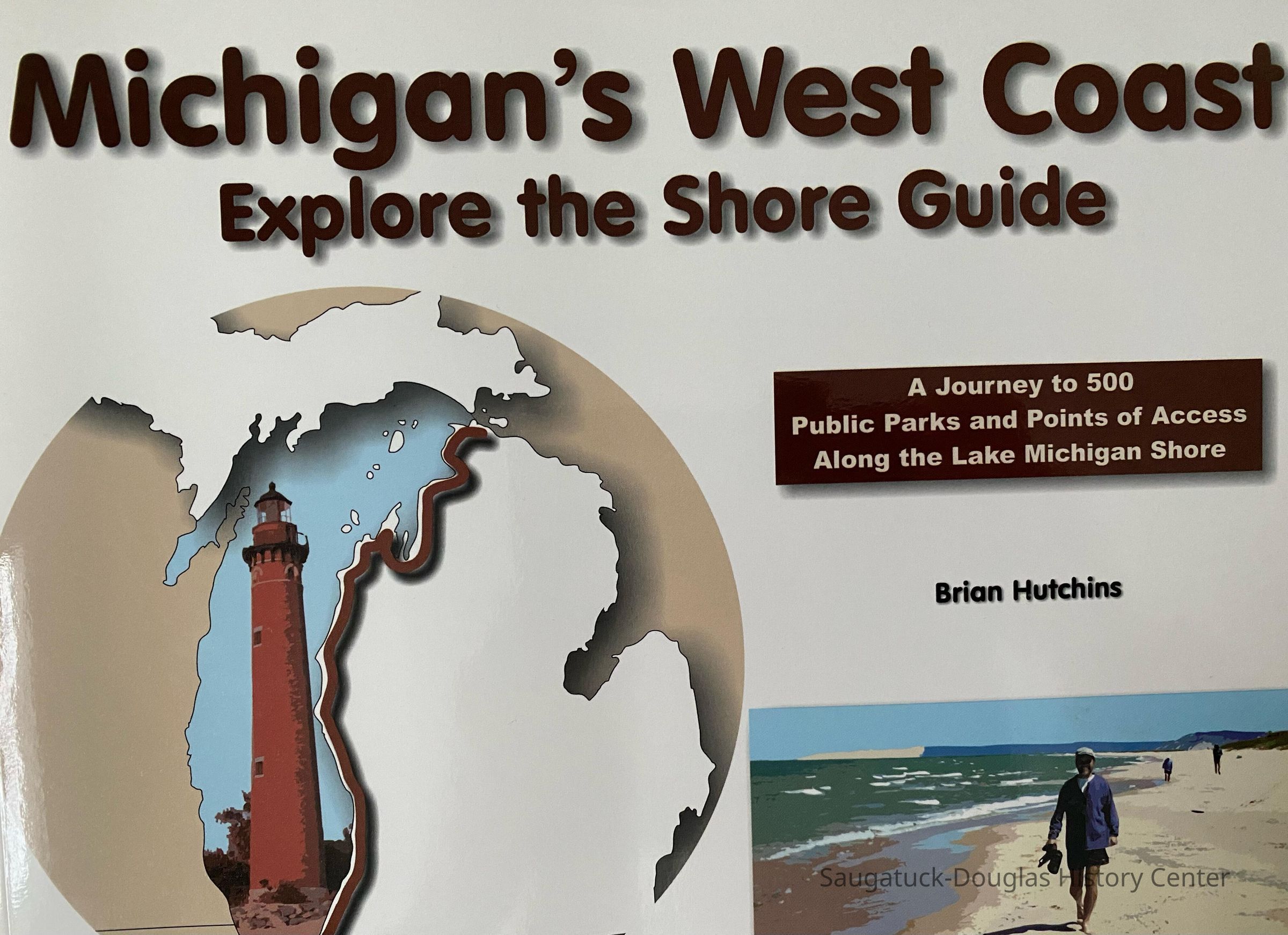 Michigan's West Coast Explore the Shore Guide : a Journey to 500 Public Parks and Points of Access Along the Lake Michigan Shoreline; Book cover