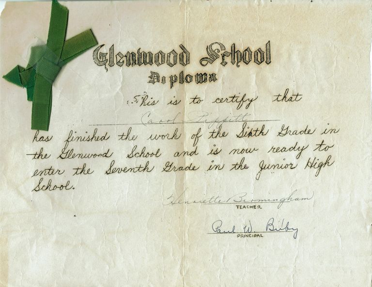          Carol Pippitt's 6th Grade Diploma from Glenwood School; Teacher: Henriette Birmingham; Principal Paul W. Bixby
   