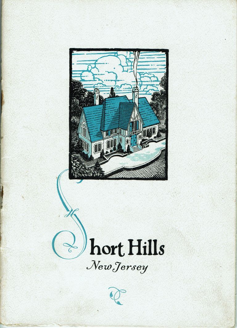          Short Hills, New Jersey: Superbly Situated amid Ideal Surroundings; Promotional pamphlet, 24 pp., undated.
   