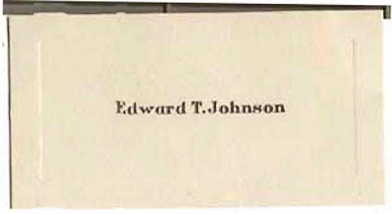          Johnson: Edward T. Johnson calling card picture number 1
   