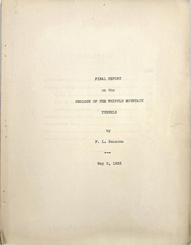 *Click on image for content.: MS.140 - Box 1 of 1; ff 1/29:"Final Report on the Geology of the Whipple Mountain
Tunnels," by F. L. Ransome [May 3, 1933]