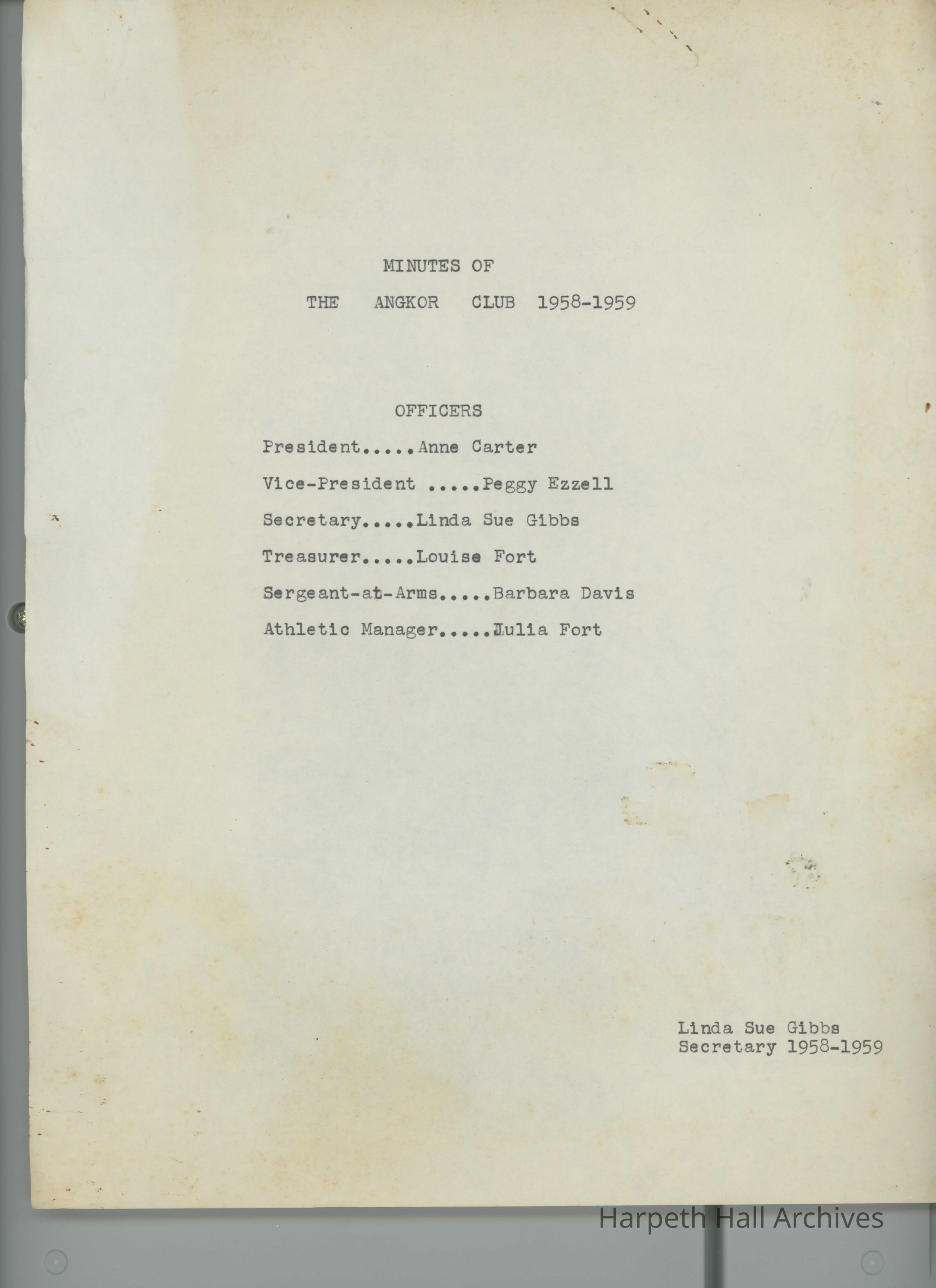PDF of loose pages with the typed minutes of the Angkor Club meetings during the 1958-1959 school year: Cover page lists the club officers: Linda Sue Gibbs, Secretary; Anne Carter, President; Peggy Ezzell, Vice-President; Louise Fort, Treasurer; Barbara Davis, Sergant-at-arms; Julia Fort, Athletic Manager