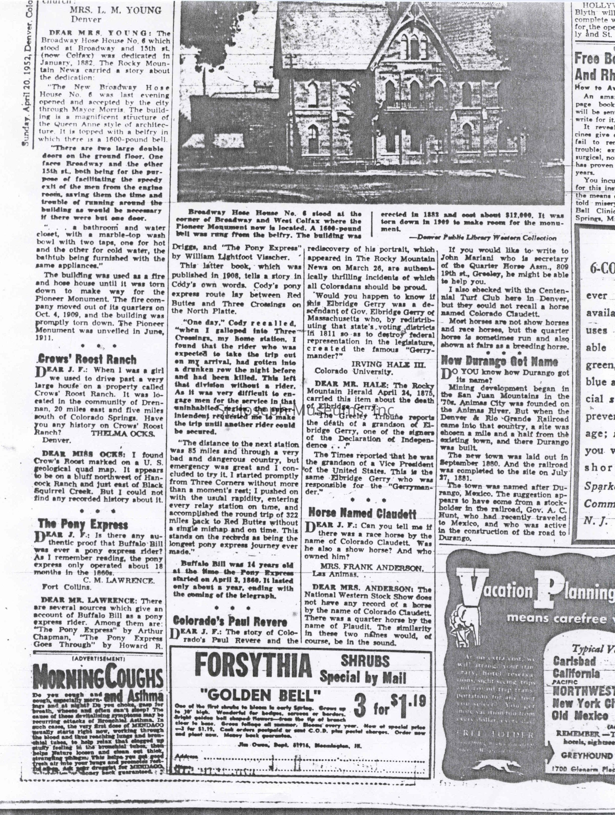 Page 1: The image is a black and white newspaper page featuring articles, advertisements, and images. The main article discusses the historical Broadway Hose House No. 6, located at Broadway and West Colfax in Denver, erected in 1883 and notably costing $12,000. It housed a bell, which was later moved to a new fire department location. An old article reminisces about related historical events and people associated with the building's legacy. The page also includes smaller articles about the Pony Express and Buffalo Bill, alongside various letters from readers discussing historical inquiries and local knowledge. Advertisements at the bottom promote shrubs, tailored vacations, and remedies for coughs and asthma. The page layout is typical of vintage newspapers from the early 20th century, with text-heavy content, small images, and a monochromatic color scheme.