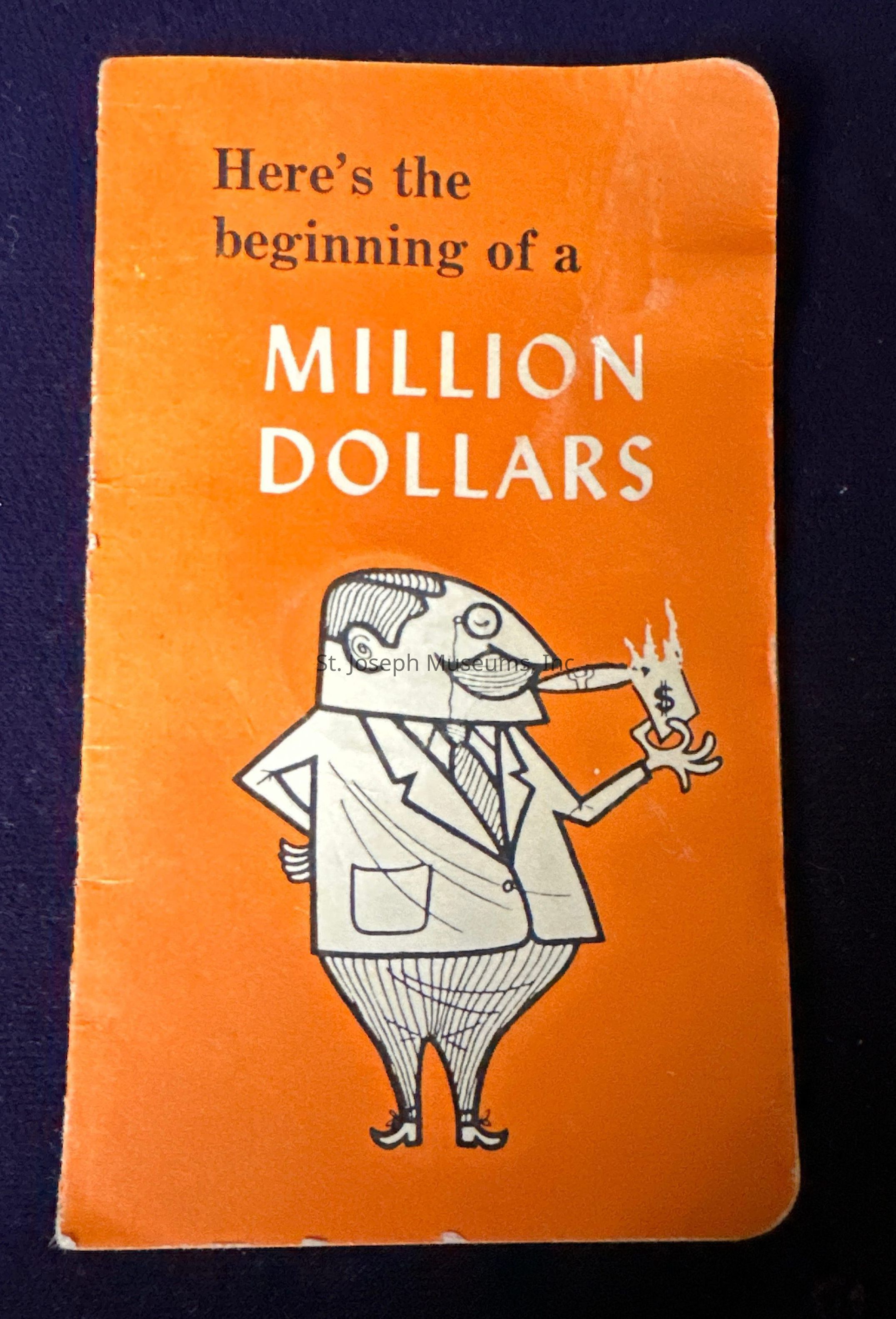 The image depicts a stylized, vintage-looking card featuring an illustration of a cartoonish figure, dressed in a suit and tie, holding a lit cigar that humorously resembles a burning dollar bill with a dollar sign on it; above the character, the text reads, "Here's the beginning of a MILLION DOLLARS," all set against an orange background, giving a playful, ironic twist on the notion of financial success and wealth accumulation.